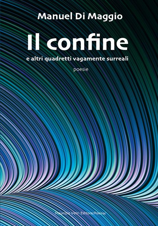 Il confine e altri quadretti vagamente surreali - Manuel Di Maggio - copertina