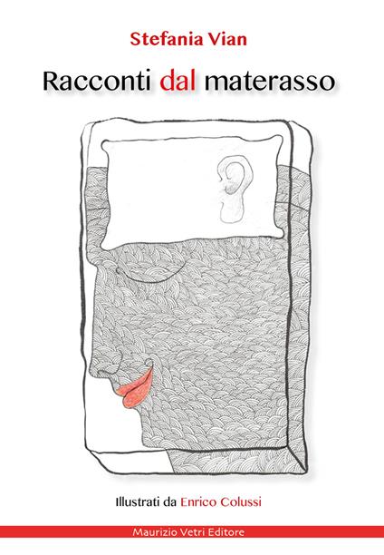 Racconti dal materasso. Ediz. illustrata - Stefania Vian - copertina