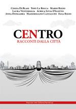 Centro. Racconti dalla città