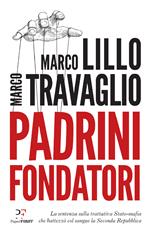 Padrini fondatori. La sentenza sulla trattativa Stato-mafia che battezzò col sangue la Seconda Repubblica