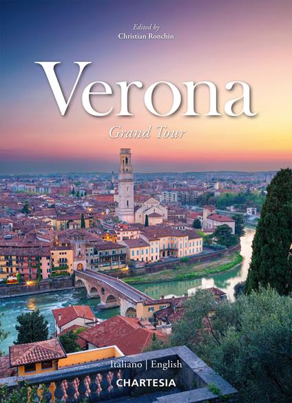 Verona. Grand Tour. Ediz. italiana e inglese - Marco Gottardi,Rosanna Potente - copertina