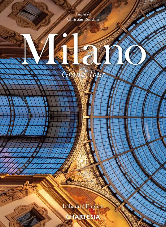Milano. Grand Tour. Ediz. italiana e inglese - Rosanna Potente - copertina