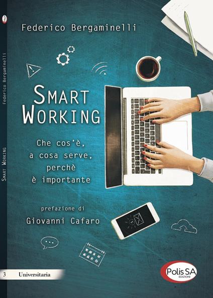 Smart working. Che cos'è, a cosa serve, perché è importante - Federico Bergaminelli - copertina