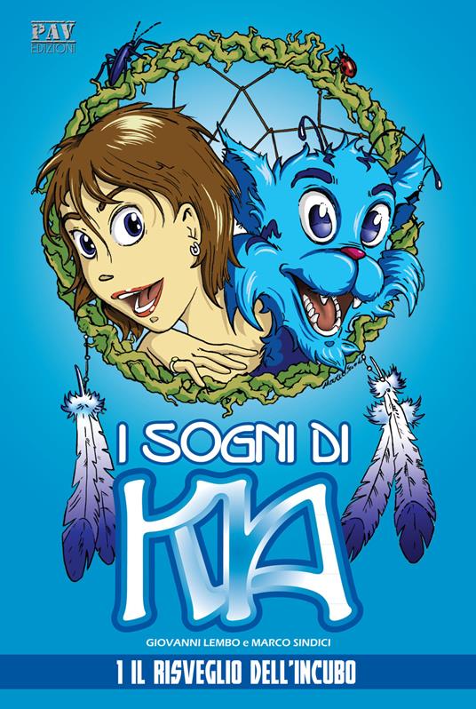 I sogni di KIA. Il risveglio dell'incubo. Vol. 1 - Giovanni Lembo,Marco Sindici - copertina