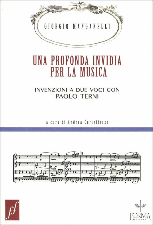 Una profonda invidia per la musica. Invenzioni a due voci con Paolo Terni - Giorgio Manganelli,Paolo Terni - copertina