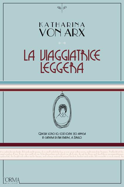 La viaggiatrice leggera - Katharina von Arx,Sara Mamprin - ebook