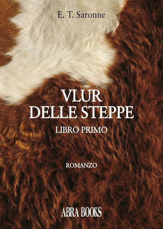 Vlur delle steppe. Libro primo - Edgardo Tito Saronne - copertina