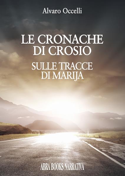 Le cronache di Crosio. Sulle tracce di Marija - Alvaro Occelli - copertina