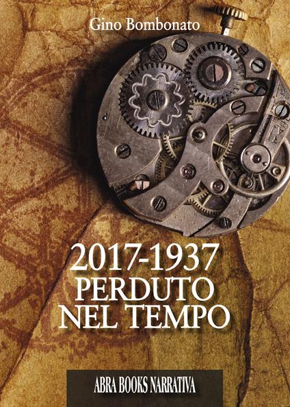 2017-1937. Perduto nel tempo - Gino Bombonato - copertina