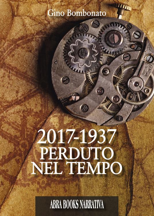 2017-1937. Perduto nel tempo - Gino Bombonato - copertina