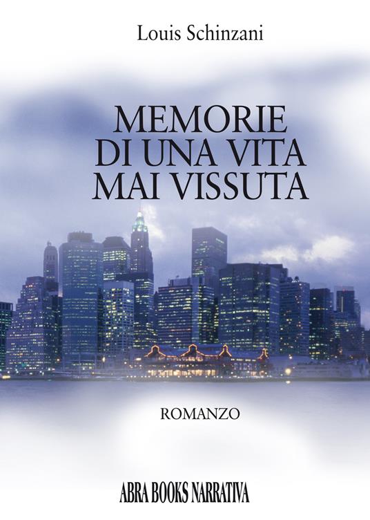 Memorie di una vita mai vissuta. Vol. 1: Nel regno dell'anima. - Louis Schinzani - copertina