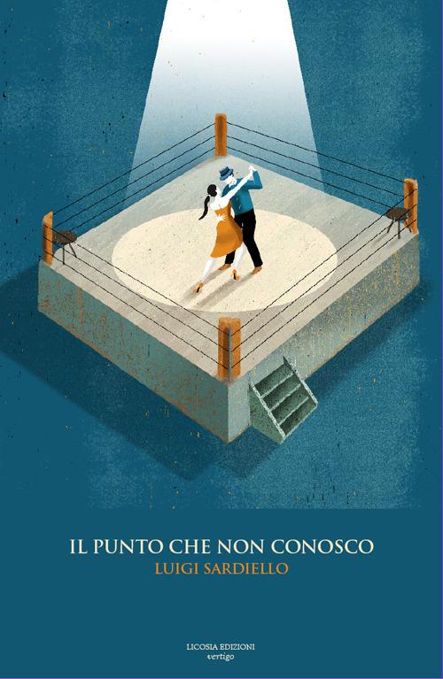 Il punto che non conosco - Luigi Sardiello - ebook