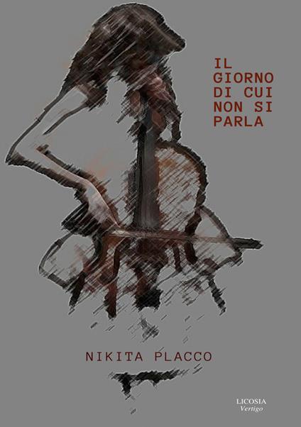 Il giorno di cui non si parla - Nikita Placco - copertina