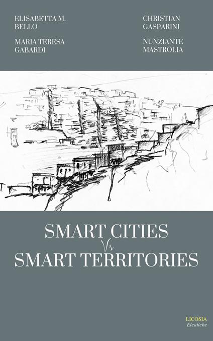 Smart cities vs smart territories - Christian Gasparini,Nunziante Mastrolia,Elisabetta Maria Bello - copertina