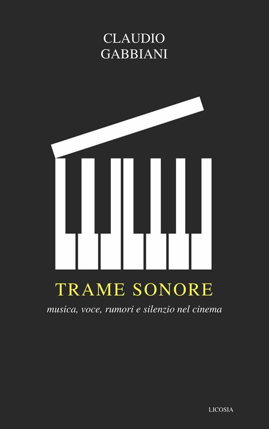 Trame sonore. Musica, voce, rumori e silenzio nel cinema - Claudio Gabbiani - copertina