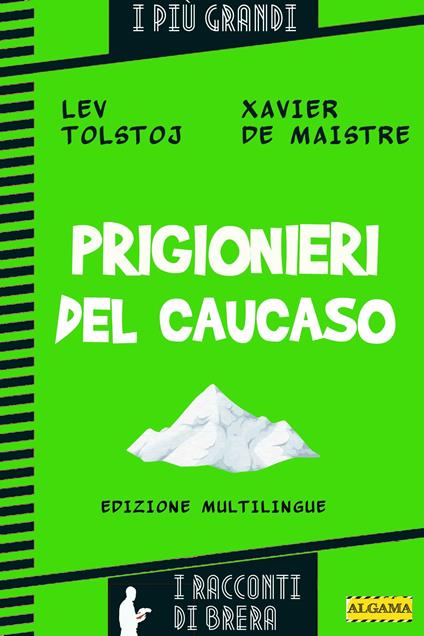 Prigionieri del Caucaso - Xavier de Maistre,Lev Tolstoj,Paolo Brera - ebook