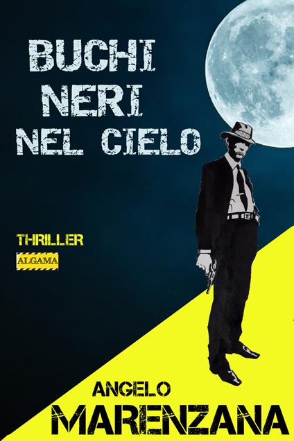 Buchi neri nel cielo - Angelo Marenzana - ebook