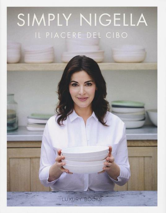 Simply Nigella. Il piacere del cibo - Nigella Lawson - copertina