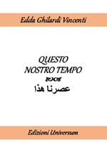 Questo nostro tempo. Ediz. italiana e araba