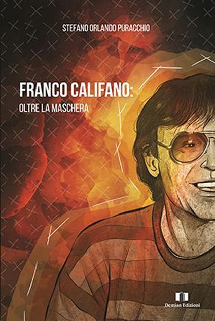 Franco Califano: oltre la maschera - Stefano Orlando Puracchio - copertina