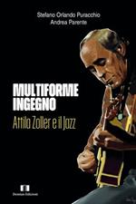 Multiforme ingegno. Attila Zoller e il jazz