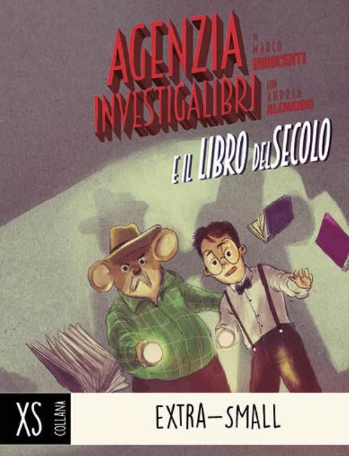 Agenzia Investigalibri e il libro del secolo. Con Adesivi - Marco Innocenti - copertina