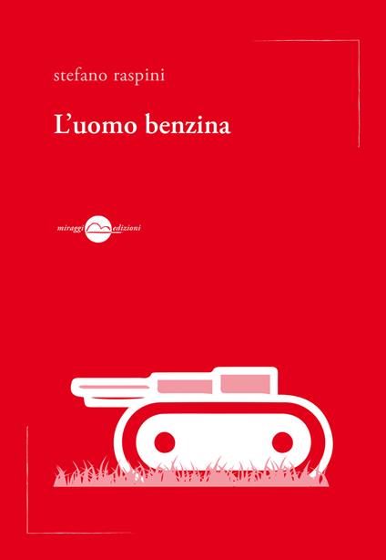 L'uomo benzina - Stefano Raspini - copertina