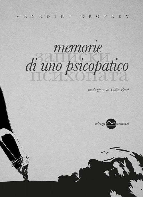 Memorie di uno psicopatico - Venedíkt Eroféev,Lidia Perri - ebook