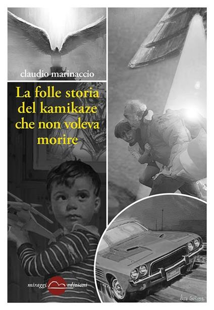 La folle storia del kamikaze che non voleva morire - Claudio Marinaccio - ebook