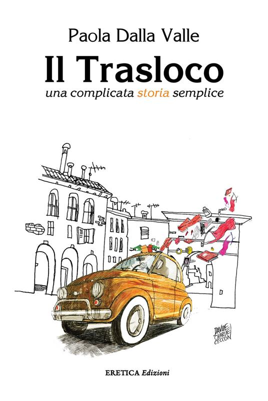 Il trasloco. Una complicata storia semplice - Paola Dalla Valle - copertina