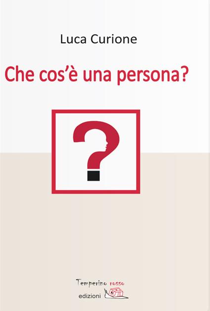 Che cos'è una persona? - Luca Curione - copertina