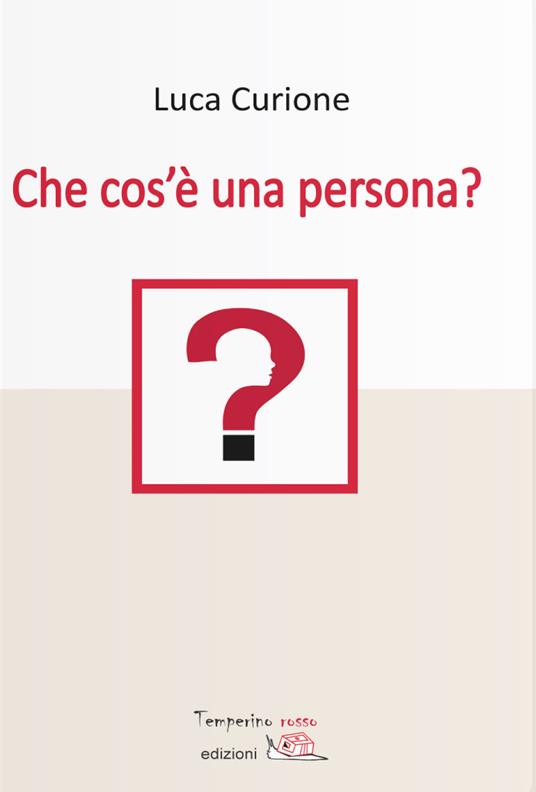 Che cos'è una persona? - Luca Curione - copertina