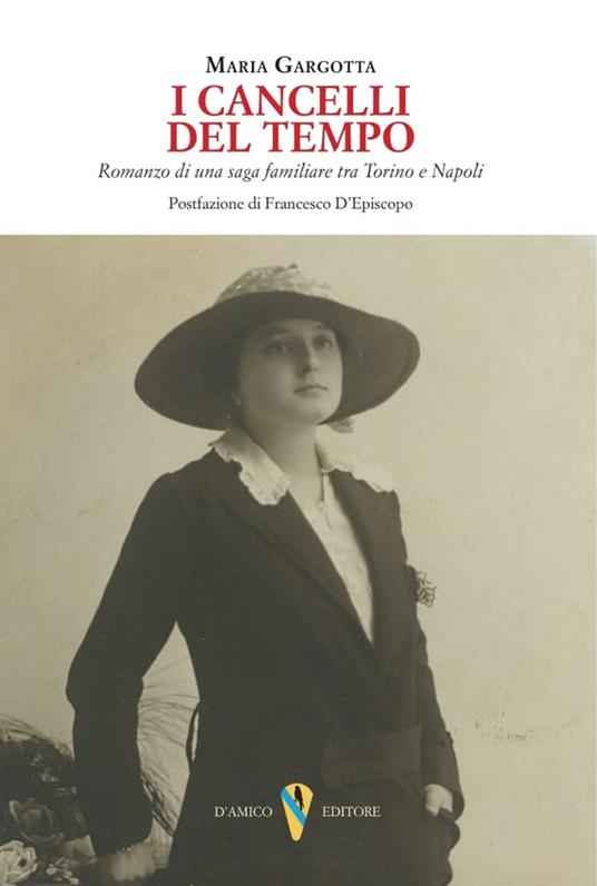 I cancelli del tempo. Romanzo di una saga familiare tra Torino e Napoli - Maria Gargotta - copertina