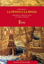 La penna e la spada. Bernardo e Torquato Tasso da Tunisi e Lepanto