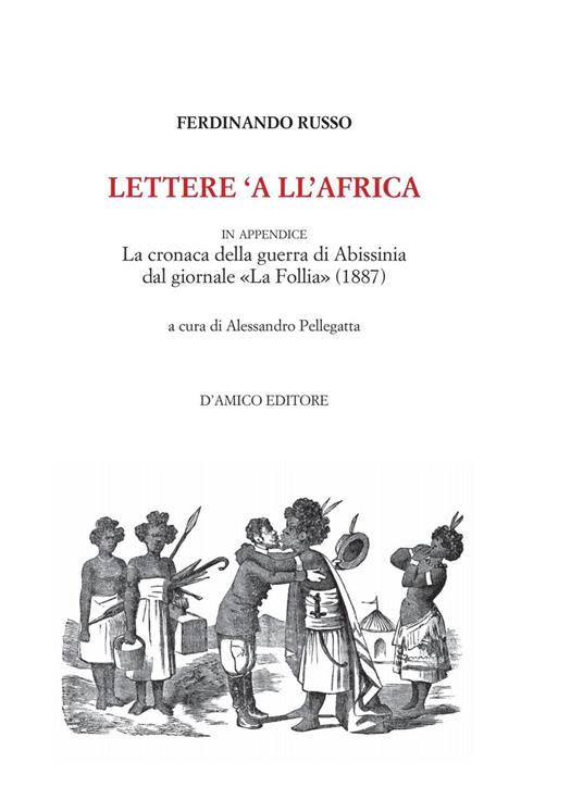 Lettere 'a ll'Africa. in appendice la cronaca della guerra di Abissina dal giornale «La Follia» (1887) - Ferdinando Russo - copertina