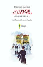 Due feste al mercato. Memorie del 1799