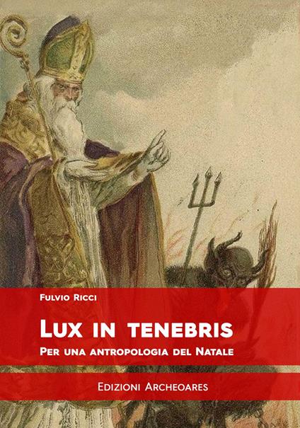 Lux in tenebris. Per una antropologia del Natale - Fulvio Ricci - copertina