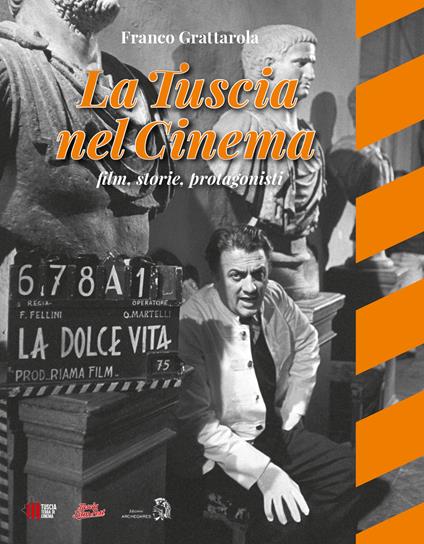 La Tuscia nel cinema. Film, storie, protagonisti - Franco Grattarola - copertina