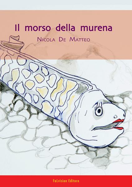 Il morso della murena - Nicola De Matteo - copertina