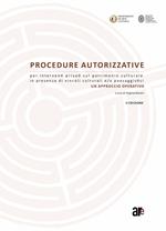 Procedure autorizzative per interventi privati sul patrimonio culturale in presenza di vincoli culturali e/o paesaggistici. Un approccio operativo. Con DVD