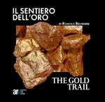 Il sentiero dell'oro-The gold trail. Ediz. illustrata