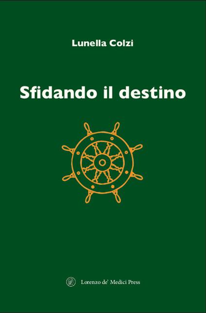 Sfidando il destino - Lunella Colzi - copertina