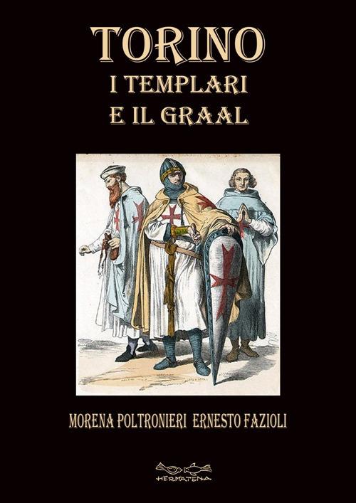 Torino i templari e il Graal - Morena Poltronieri - copertina
