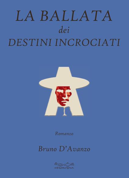 La ballata dei destini incrociati - Bruno D'Avanzo - copertina