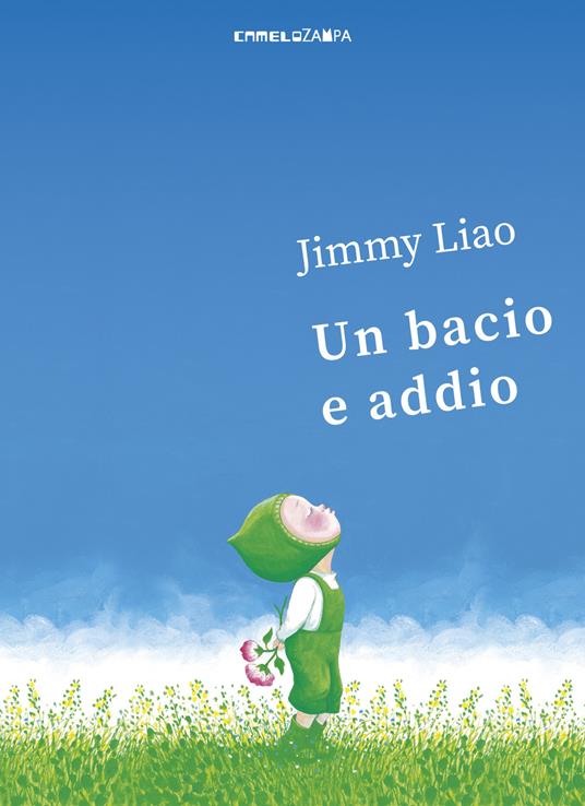 Un bacio e addio. Ediz. illustrata - Jimmy Liao - copertina