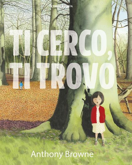 Ti cerco, ti trovo. Ediz. a colori - Anthony Browne - copertina