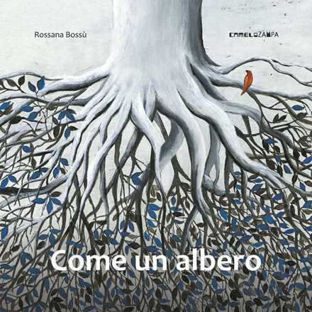 Libro Come un albero. Ediz. a colori Rossana Bossù