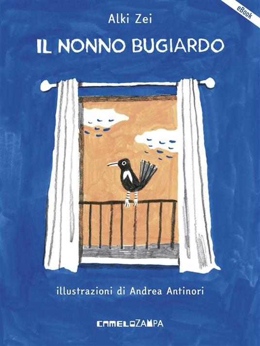 Il nonno bugiardo - Alki Zei,Andrea Antinori,Tiziana Cavasino - ebook