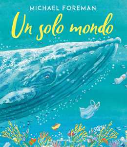 Libro Un solo mondo Michael Foreman