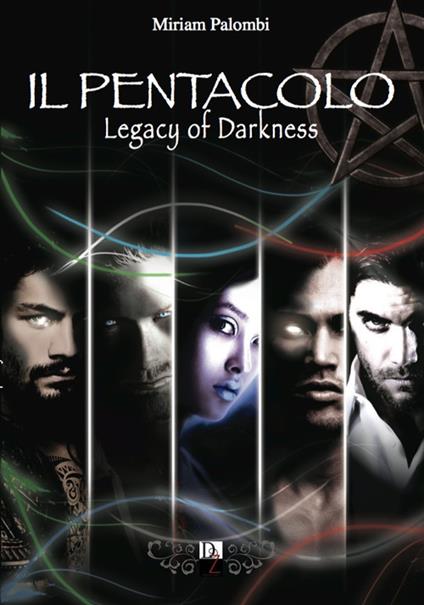 Il pentacolo. Legacy of darkness - Miriam Palombi - copertina